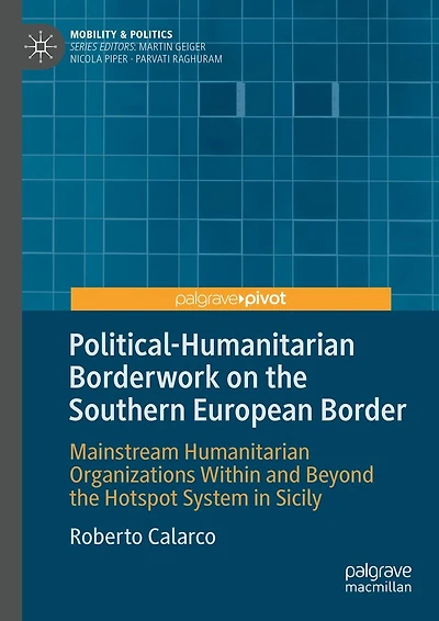 Political-Humanitarian Borderwork on the Southern European Border: Mainstream Humanitarian Organizations Within and Beyond Hotspot System Sicily