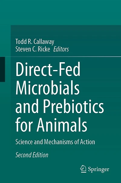 Direct-Fed Microbials and Prebiotics for Animals: Science Mechanisms of Action