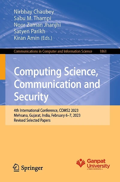 Computing Science, Communication and Security: 4th International Conference, COMS2 2023, Mehsana, Gujarat, India, February 6-7, Revised Selected Papers