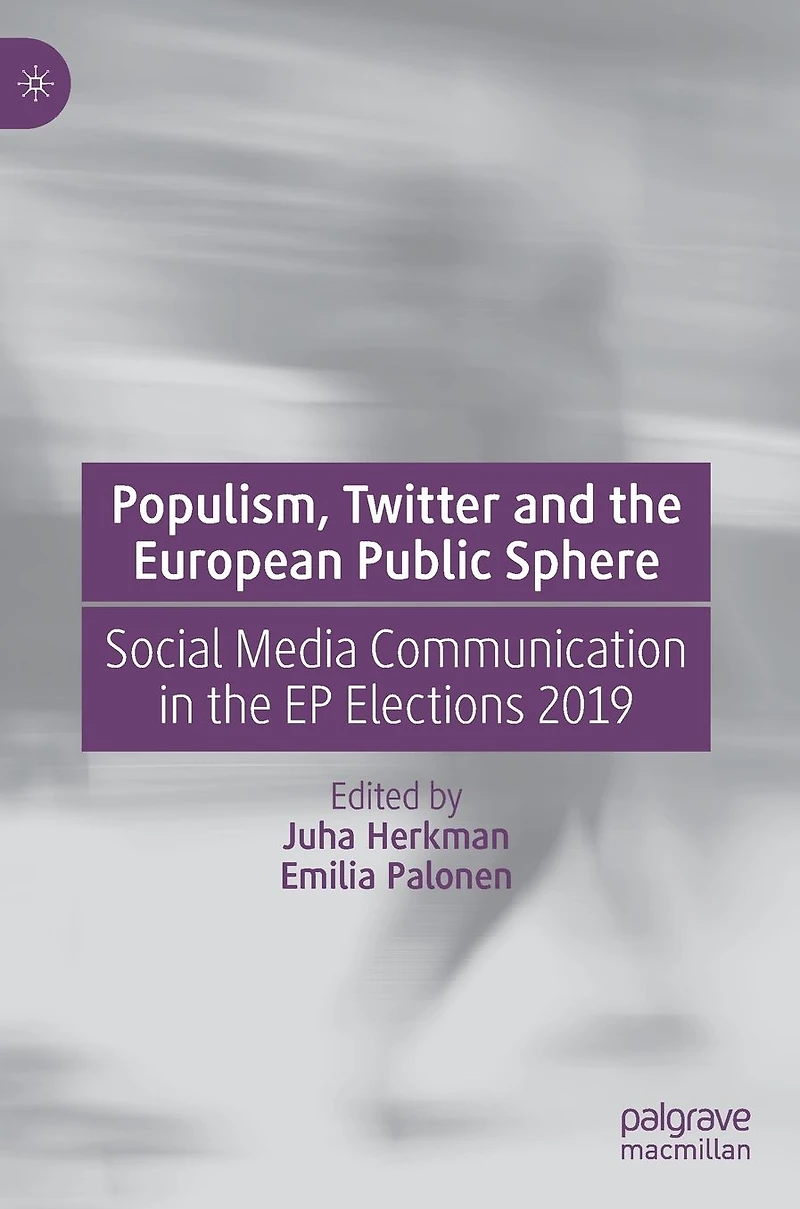 Populism, Twitter and the European Public Sphere: Social Media Communication EP Elections 2019