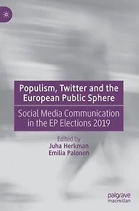 Populism, Twitter and the European Public Sphere: Social Media Communication EP Elections 2019