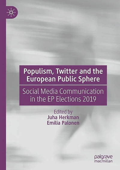 Populism, Twitter and the European Public Sphere: Social Media Communication EP Elections 2019
