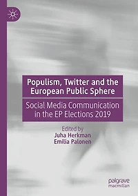 Populism, Twitter and the European Public Sphere: Social Media Communication EP Elections 2019