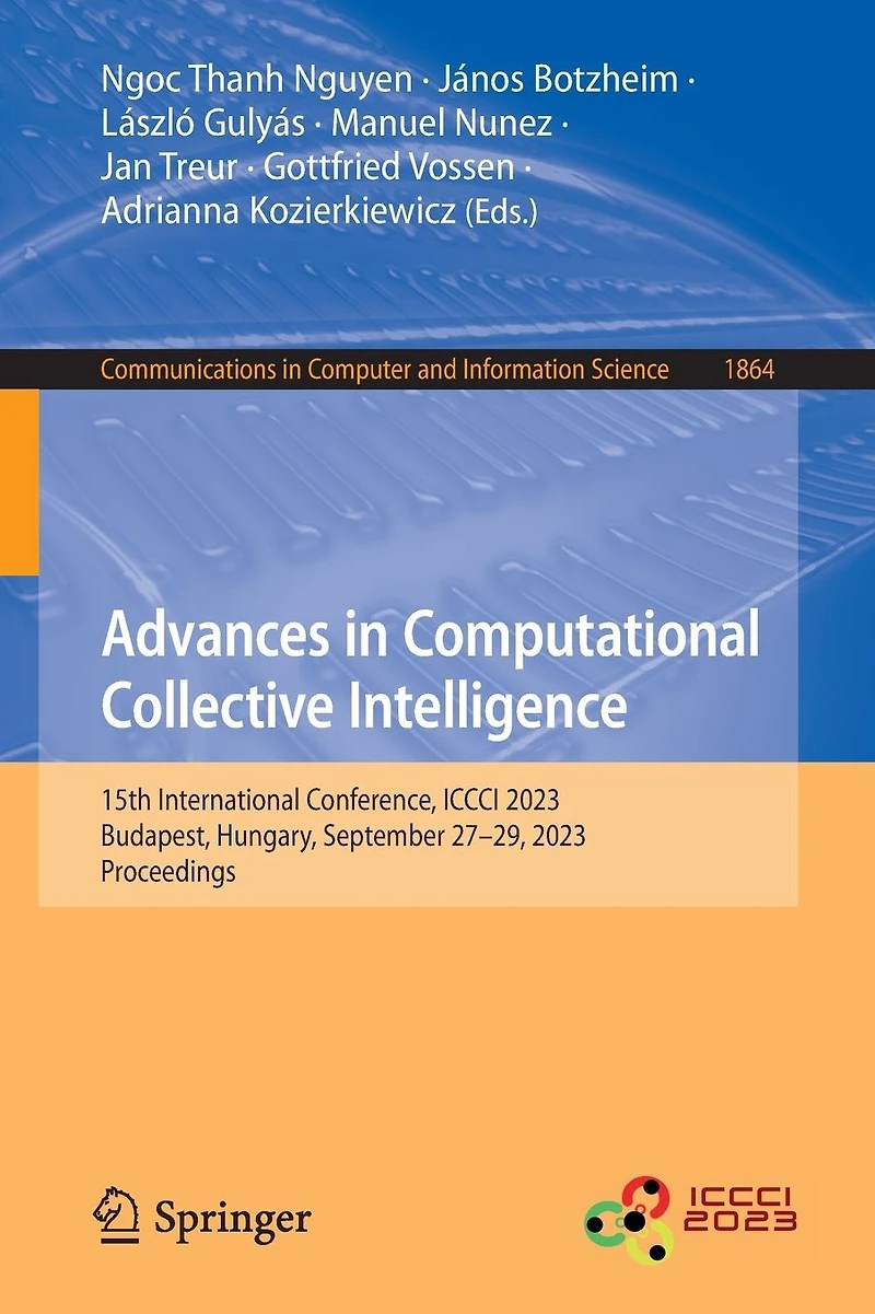 Advances Computational Collective Intelligence: 15th International Conference, ICCCI 2023, Budapest, Hungary, September 27-29, Proceedings