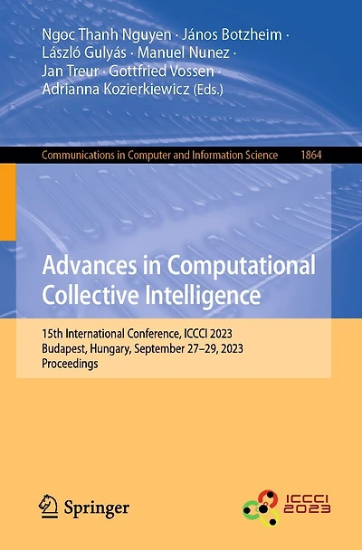 Advances Computational Collective Intelligence: 15th International Conference, ICCCI 2023, Budapest, Hungary, September 27-29, Proceedings