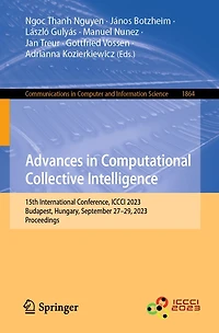 Advances Computational Collective Intelligence: 15th International Conference, ICCCI 2023, Budapest, Hungary, September 27-29, Proceedings