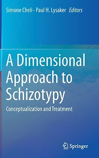 A Dimensional Approach to Schizotypy: Conceptualization and Treatment