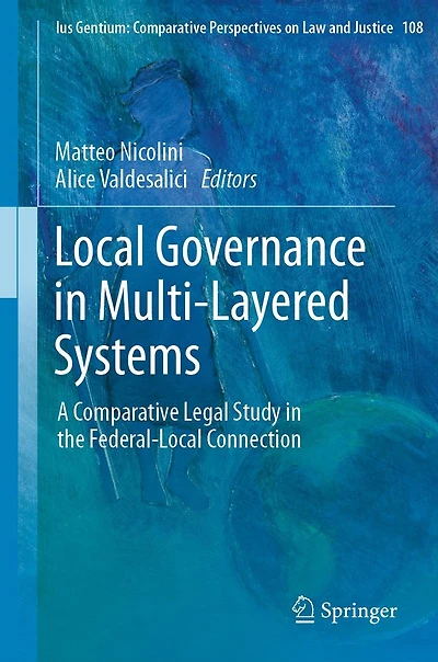 Local Governance Multi-Layered Systems: A Comparative Legal Study the Federal-Local Connection