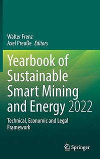 Yearbook of Sustainable Smart Mining and Energy 2022: Technical, Economic Legal Framework