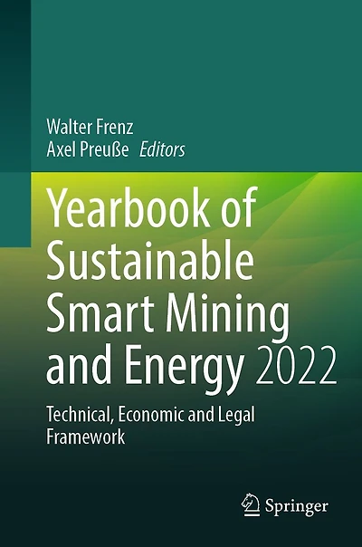 Yearbook of Sustainable Smart Mining and Energy 2022: Technical, Economic Legal Framework