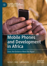 Mobile Phones and Development Africa: Does the Evidence Meet Hype?