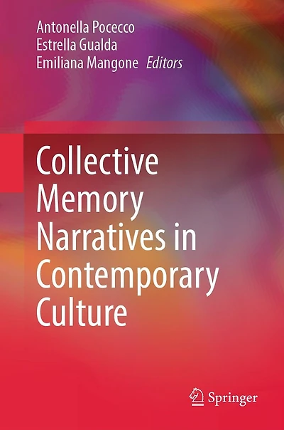 Collective Memory Narratives Contemporary Culture