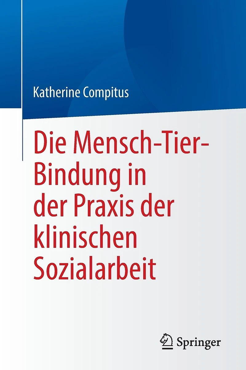 Die Mensch-Tier-Bindung der Praxis klinischen Sozialarbeit