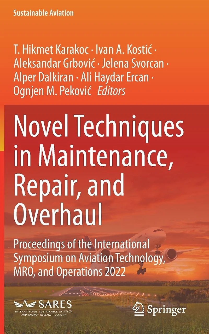 Novel Techniques Maintenance, Repair, and Overhaul: Proceedings of the International Symposium on Aviation Technology, MRO, Operations 2022