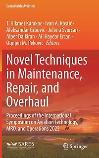 Novel Techniques Maintenance, Repair, and Overhaul: Proceedings of the International Symposium on Aviation Technology, MRO, Operations 2022