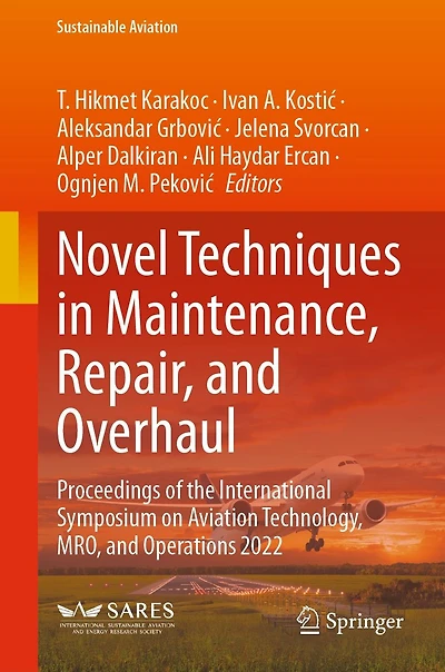Novel Techniques Maintenance, Repair, and Overhaul: Proceedings of the International Symposium on Aviation Technology, MRO, Operations 2022