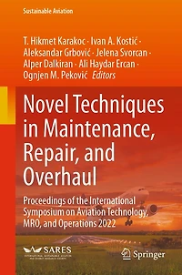 Novel Techniques Maintenance, Repair, and Overhaul: Proceedings of the International Symposium on Aviation Technology, MRO, Operations 2022