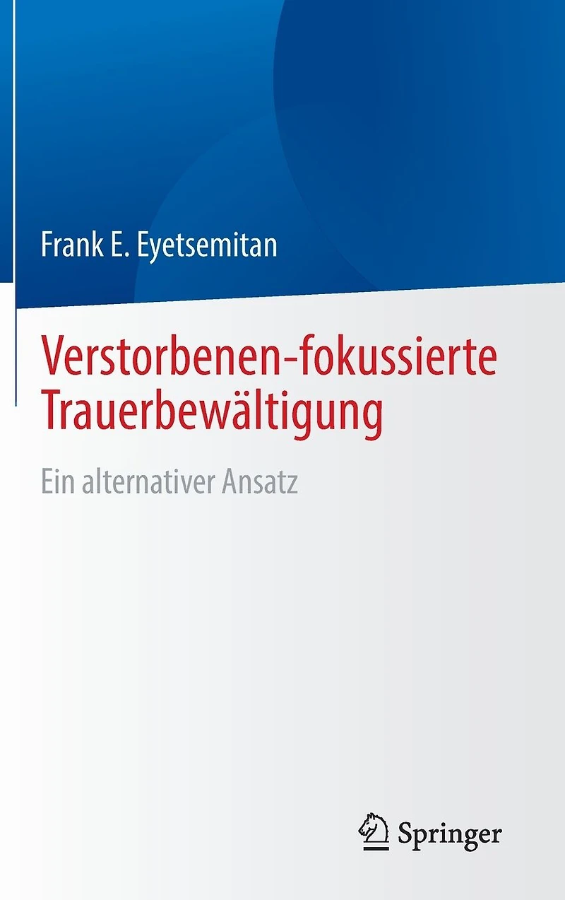 Verstorbenen-fokussierte Trauerbewältigung: Ein alternativer Ansatz