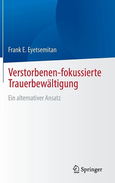 Verstorbenen-fokussierte Trauerbewältigung: Ein alternativer Ansatz