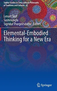 Elemental-Embodied Thinking for a New Era