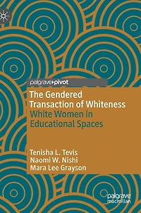 The Gendered Transaction of Whiteness: White Women Educational Spaces
