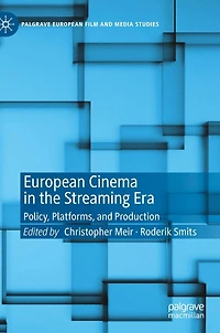 European Cinema the Streaming Era: Policy, Platforms, and Production
