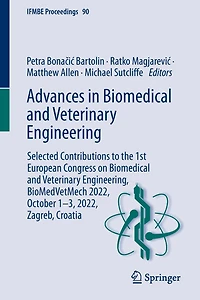 Advances Biomedical and Veterinary Engineering: Selected Contributions to the 1st European Congress on Engineering, BioMedVetMech 2022, October 1-3, Zagreb, Croatia