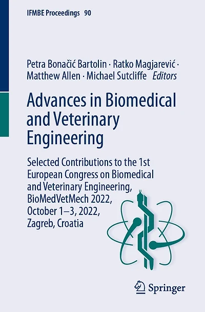 Advances Biomedical and Veterinary Engineering: Selected Contributions to the 1st European Congress on Engineering, BioMedVetMech 2022, October 1-3, Zagreb, Croatia
