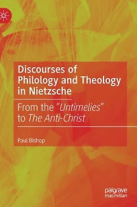 Discourses of Philology and Theology Nietzsche: From The "Untimelies" to Anti-Christ