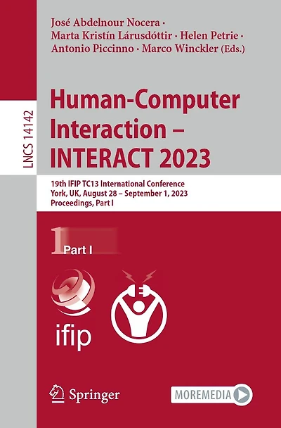 Human-Computer Interaction - INTERACT 2023: 19th IFIP TC13 International Conference, York, UK, August 28 September 1, 2023, Proceedings