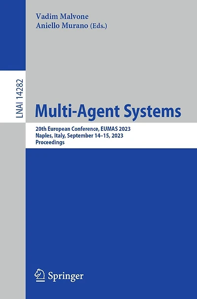 Multi-Agent Systems: 20th European Conference, EUMAS 2023, Naples, Italy, September 14-15, Proceedings