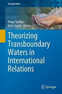 Theorizing Transboundary Waters International Relations