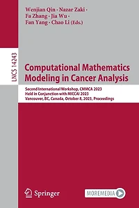 Computational Mathematics Modeling Cancer Analysis: Second International Workshop, CMMCA 2023, Held Conjunction with MICCAI Vancouver, BC, Canada, October 8, Proceedings
