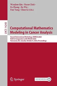Computational Mathematics Modeling Cancer Analysis: Second International Workshop, CMMCA 2023, Held Conjunction with MICCAI Vancouver, BC, Canada, October 8, Proceedings