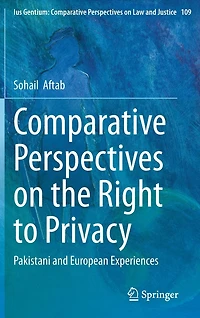 Comparative Perspectives on the Right to Privacy: Pakistani and European Experiences