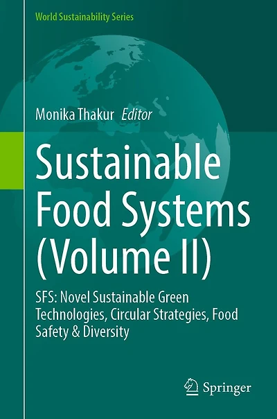 Sustainable Food Systems (Volume II): SFS: Novel Green Technologies, Circular Strategies, Safety & Diversity