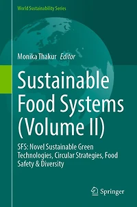Sustainable Food Systems (Volume II): SFS: Novel Green Technologies, Circular Strategies, Safety & Diversity