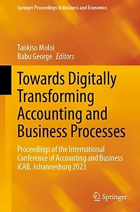 Towards Digitally Transforming Accounting and Business Processes: Proceedings of the International Conference iCAB, Johannesburg 2023