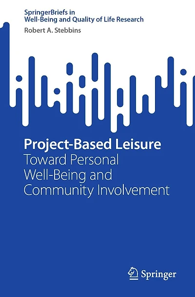 Project-Based Leisure: Toward Personal Well-Being and Community Involvement