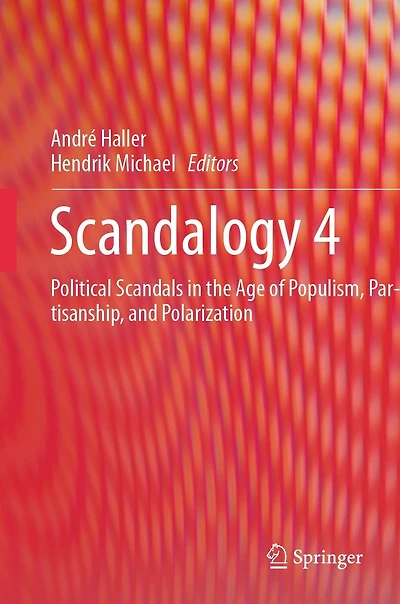 Scandalogy 4: Political Scandals the Age of Populism, Partisanship, and Polarization