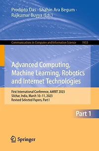 Advanced Computing, Machine Learning, Robotics and Internet Technologies: First International Conference, AMRIT 2023, Silchar, India, March 10-11, Revised Selected Papers, Part I