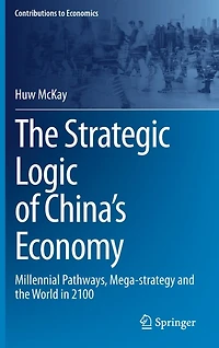 the Strategic Logic of China's Economy: Millennial Pathways, Mega-strategy and World 2100