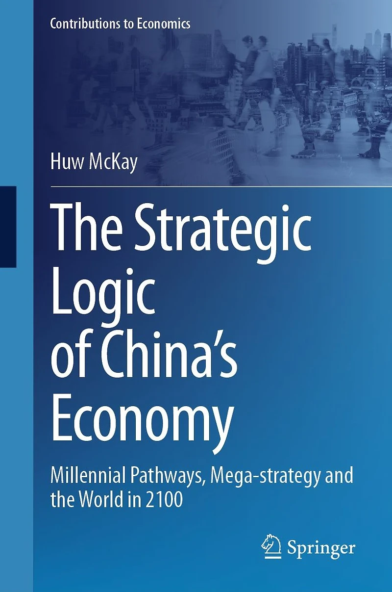 the Strategic Logic of China's Economy: Millennial Pathways, Mega-strategy and World 2100