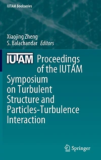 Proceedings of the IUTAM Symposium on Turbulent Structure and Particles-Turbulence Interaction