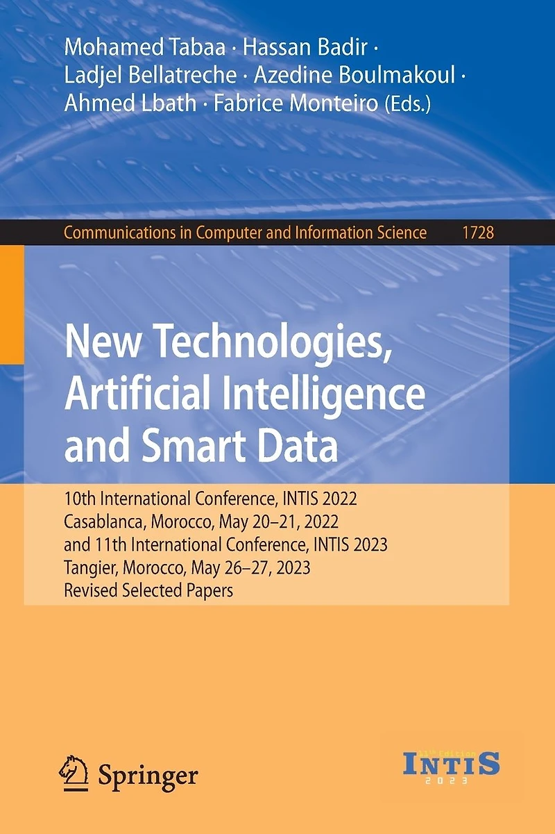 New Technologies, Artificial Intelligence and Smart Data: 10th International Conference, INTIS 2022, Casablanca, Morocco, May 20-21, 11th 2023, Tangier, 26-27, Revised Selected Papers