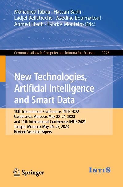 New Technologies, Artificial Intelligence and Smart Data: 10th International Conference, INTIS 2022, Casablanca, Morocco, May 20-21, 11th 2023, Tangier, 26-27, Revised Selected Papers