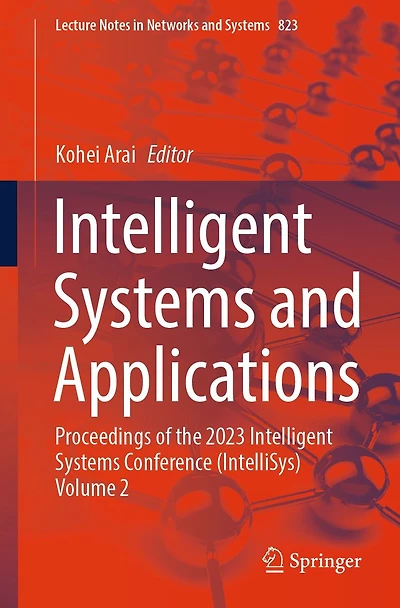 Intelligent Systems and Applications: Proceedings of the 2023 Conference (IntelliSys) Volume 2