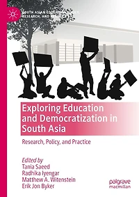 Exploring Education and Democratization South Asia: Research, Policy, Practice