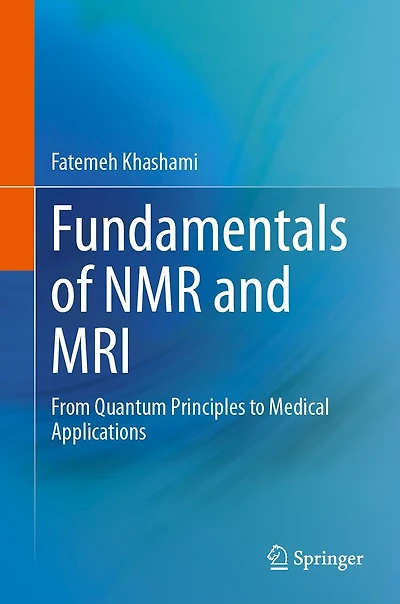 Fundamentals of NMR and MRI: From Quantum Principles to Medical Applications