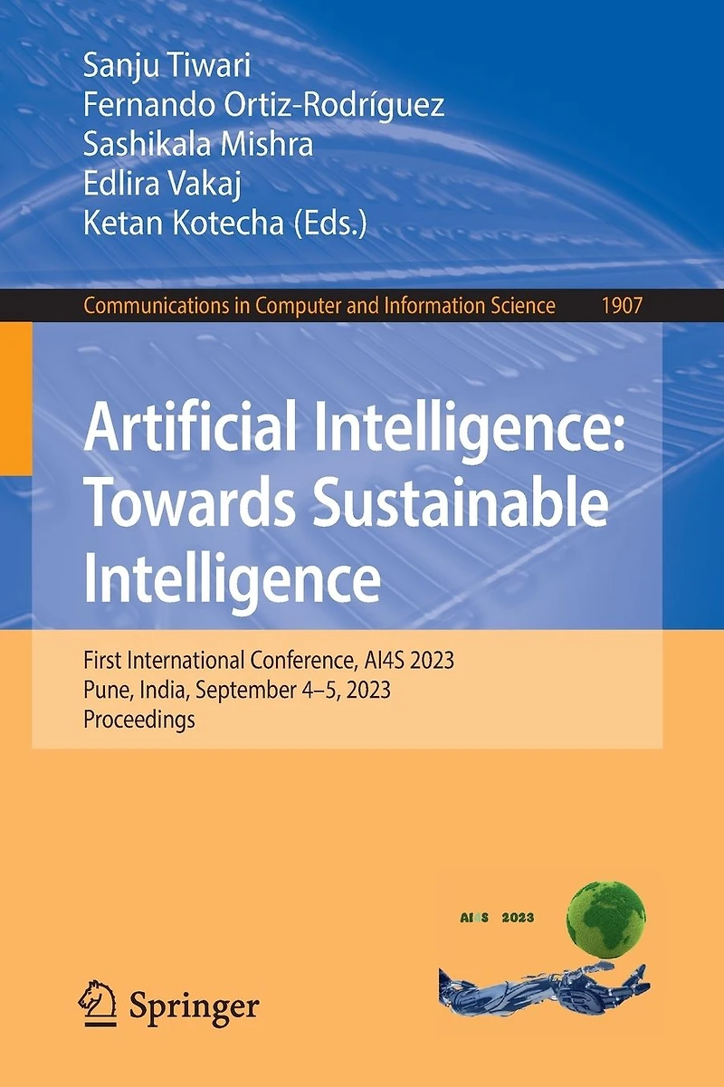 Artificial Intelligence: Towards Sustainable First International Conference, AI4S 2023, Pune, India, September 4-5, Proceedings